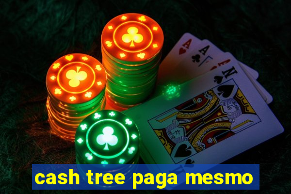 cash tree paga mesmo